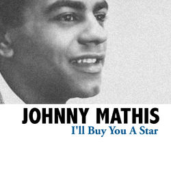 I'll Buy You A Star - Johnny Mathis