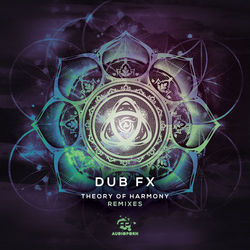 Theory Of Harmony Remixes - Dub FX