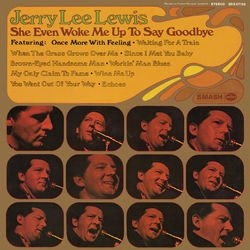 She Even Woke Me Up To Say Goodbye - Jerry Lee Lewis