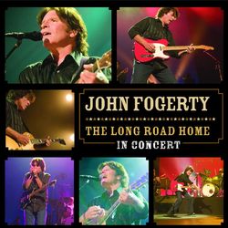 The Long Road Home - In Concert - John Fogerty