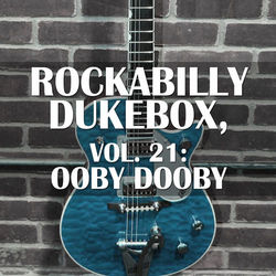 Rockabilly Dukebox, Vol. 21: Ooby Dooby - Derrell Felts