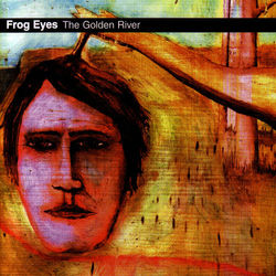 The Golden River - Frog Eyes