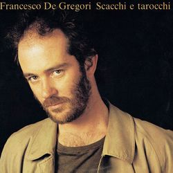 Scacchi E Tarocchi - Francesco De Gregori