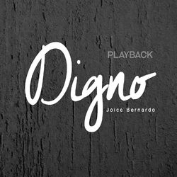 Digno (Playback) - Joice Bernardo