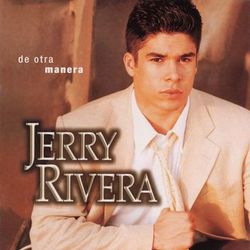 De Otra Manera - Jerry Rivera