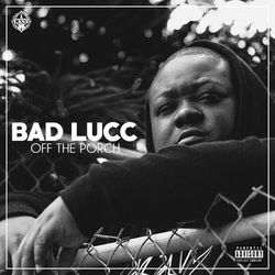 Off the Porch - Bad Lucc