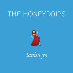 Tanita Yo - The Honeydrips