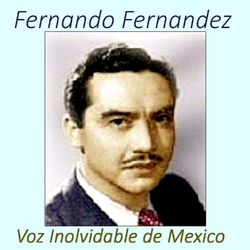 Voz Inolvidable de Mexico - Fernando Fernández
