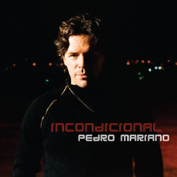 Incondicional - Pedro Mariano