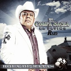 Bola De Ratas - El Compa Sacra, El Ultimo Razo