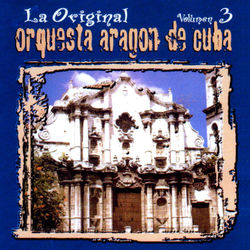 La Original De Cuba, Vol. 3 - Orquesta Aragón
