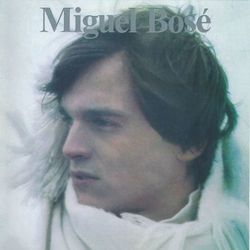 Miguel Bose - Miguel Bosé