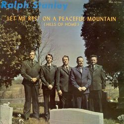 Let Me Rest On A Peaceful Mountain - Ralph Stanley