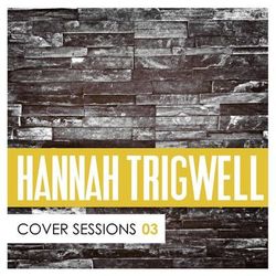 Cover Sessions, Vol. 3 - Hannah Trigwell