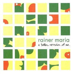 A Better Version Of Me - Rainer Maria