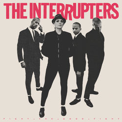 Fight the Good Fight - The Interrupters