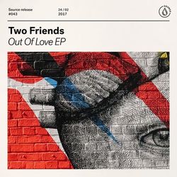 Out Of Love EP - Two Friends