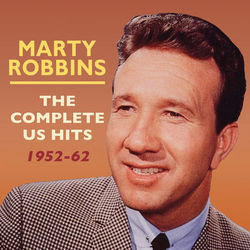 The Complete US Hits 1952-62 - Marty Robbins