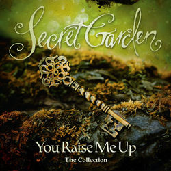 You Raise Me Up - The Collection - Secret Garden