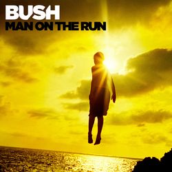 Man on the Run (Deluxe Version) - Bush