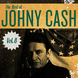 The Best of Johnny Cash, Vol. 8 - Johnny Cash