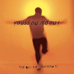 The Guide (Wommat) - Youssou N'dour