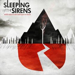 With Ears To See And Eyes To Hear - Sleeping With Sirens
