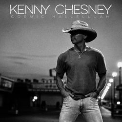 Cosmic Hallelujah - Kenny Chesney