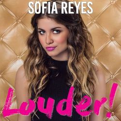 Louder! - Sofia Reyes