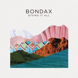 Giving it All (Remixes) - Bondax