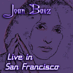 Joan Baez (Live in San Francisco) - Joan Baez