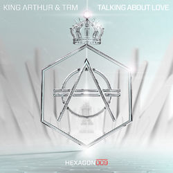 Talking About Love - King Arthur and TRM
