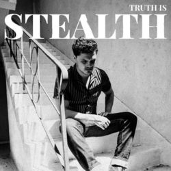 Truth Is - Stealth