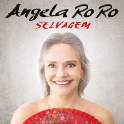 Selvagem - Angela Ro Ro