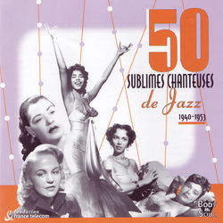 50 Sublimes Chanteuses de Jazz: 1940 - 1953 - Betty Carter