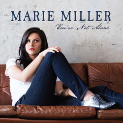 You're Not Alone - Marie Miller