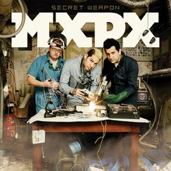 Secret Weapon - MxPx