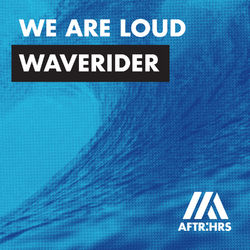 Waverider - We Are Loud