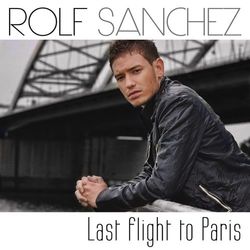 Last Flight to Paris - Rolf Sanchez