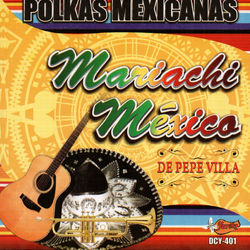 Polkas Mexicanas - Mariachi México de Pepe Villa