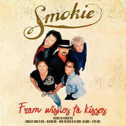From Wishes to Kisses - Smokie