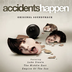 Accidents Happen (Original Soundtrack) - Empire Of The Sun