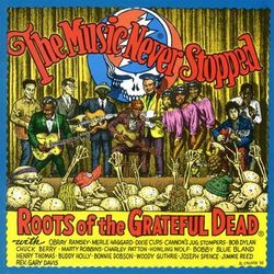 The Music Never Stopped: Roots Of The Grateful Dead - Bob Dylan