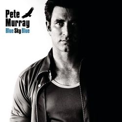 Blue Sky Blue - Pete Murray
