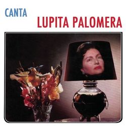 Canta Lupita Palomera - Lupita Palomera