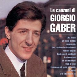 Le Canzoni Di Giorgio Gaber - Giorgio Gaber
