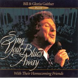 Sing Your Blues Away - Gaither Vocal Band