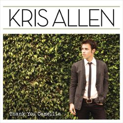 Thank You Camellia (Deluxe Version) - Kris Allen