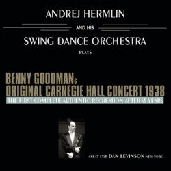 Benny Goodmans Original Carnegie Hall Concert - Swing Dance Orchestra