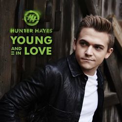 Young And In Love - Hunter Hayes